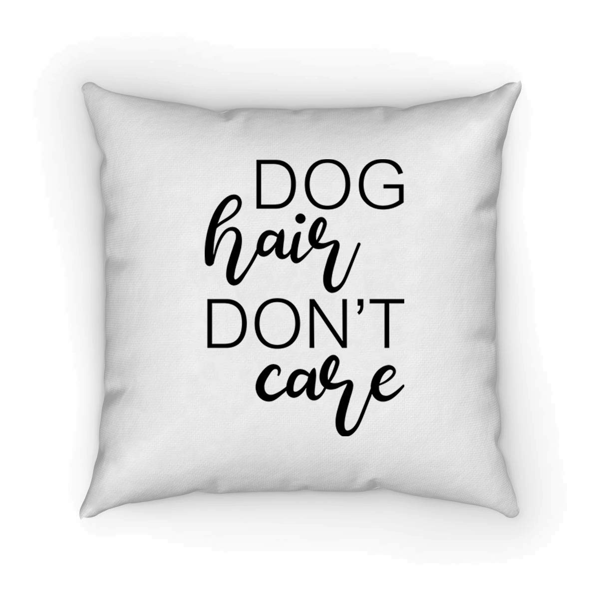 Dog Hair Don't Care Pillow Cover, Dog Lover Cover Case, Funny Housewarming gift