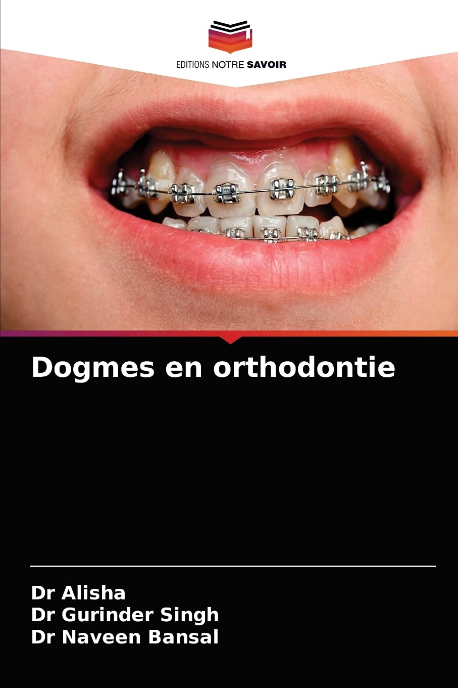Dogmes en orthodontie manuel d'odontologie et guide de traitement des dysmorphoses