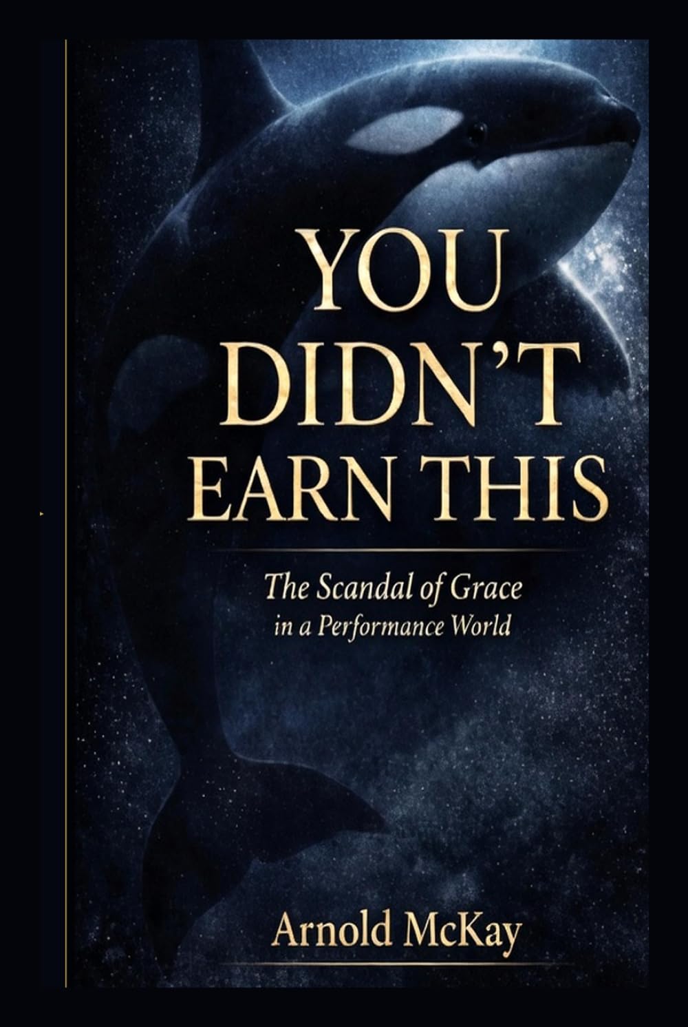 You Didn’t Earn This: The Scandal of Grace in a Performance World