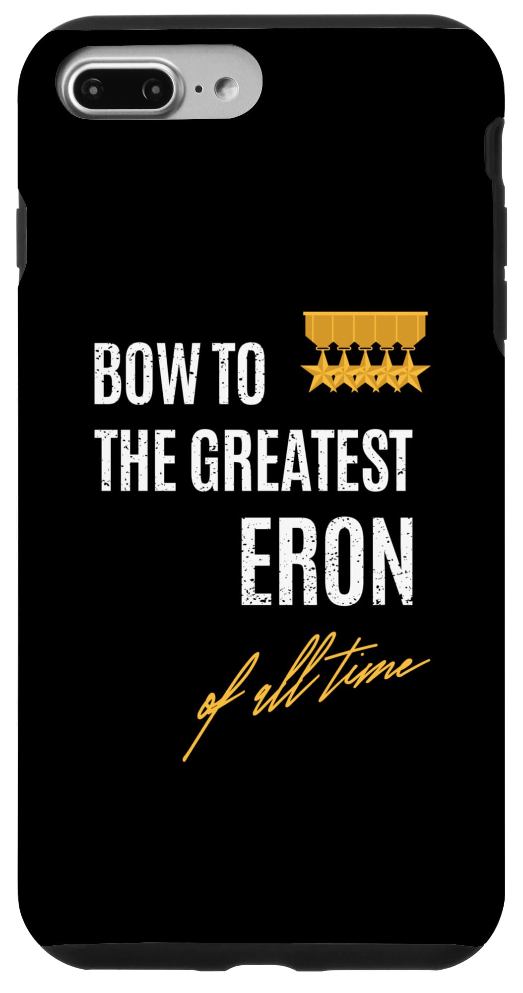 iPhone 7 Plus/8 Plus Bow To The Greatest Eron Of All Time First Given Name Case