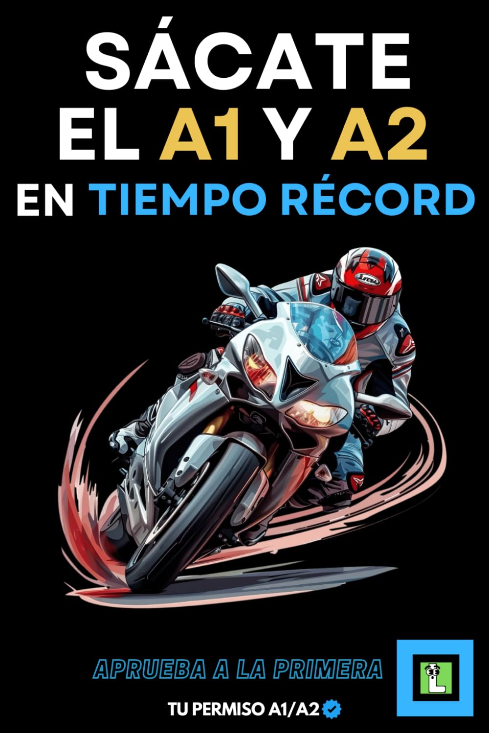 Sácate el A1 y A2 en Tiempo Récord: Teórico de moto