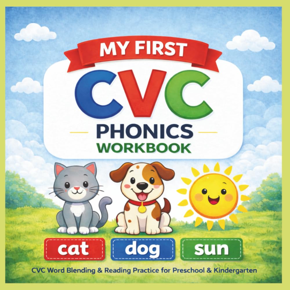 My First CVC Phonics Workbook: CVC Word Blending & Reading Practice for Preschool & Kindergarten (Ages 4–6) (My First Learning Workbook Series)