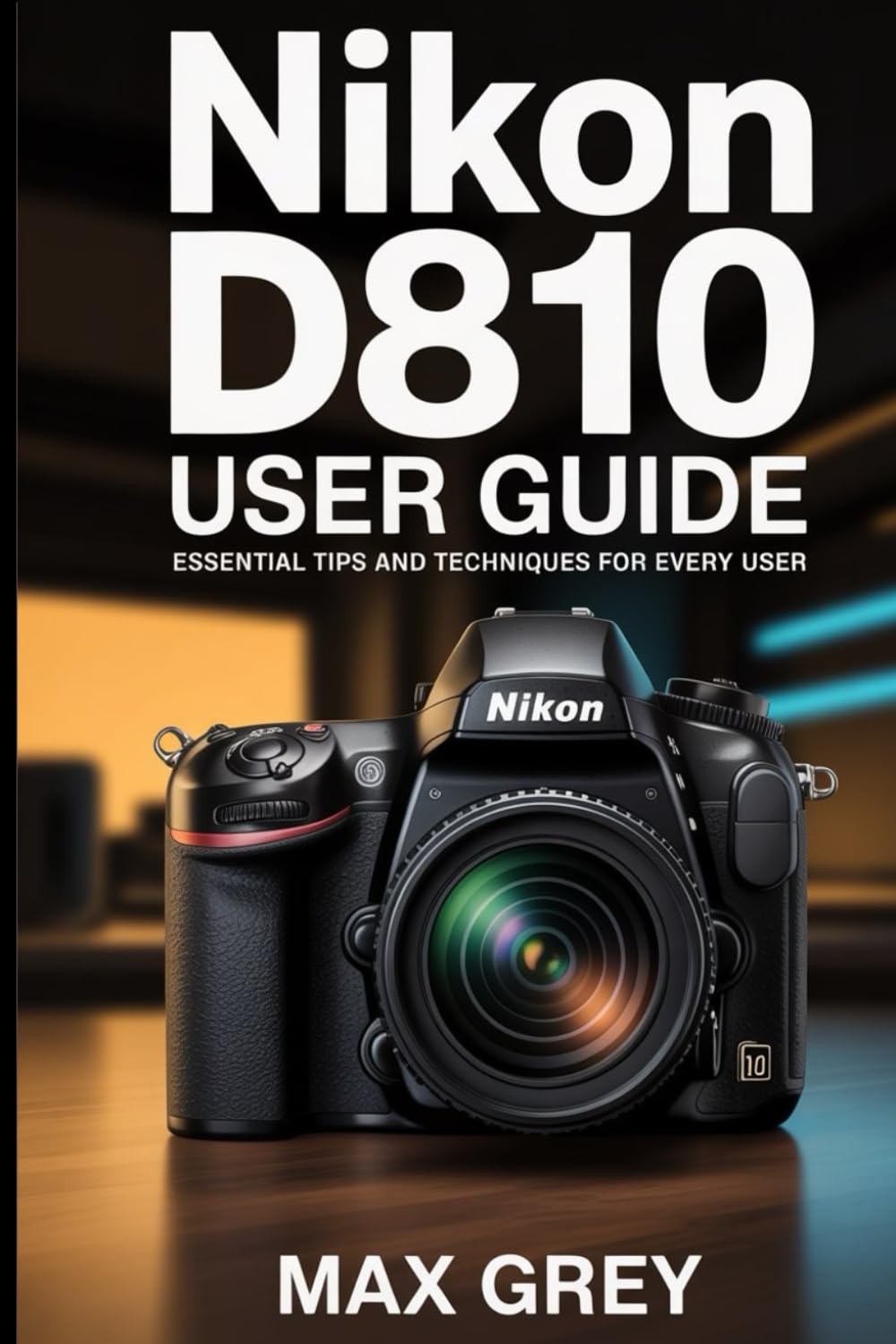 Nikon D810 User Guide