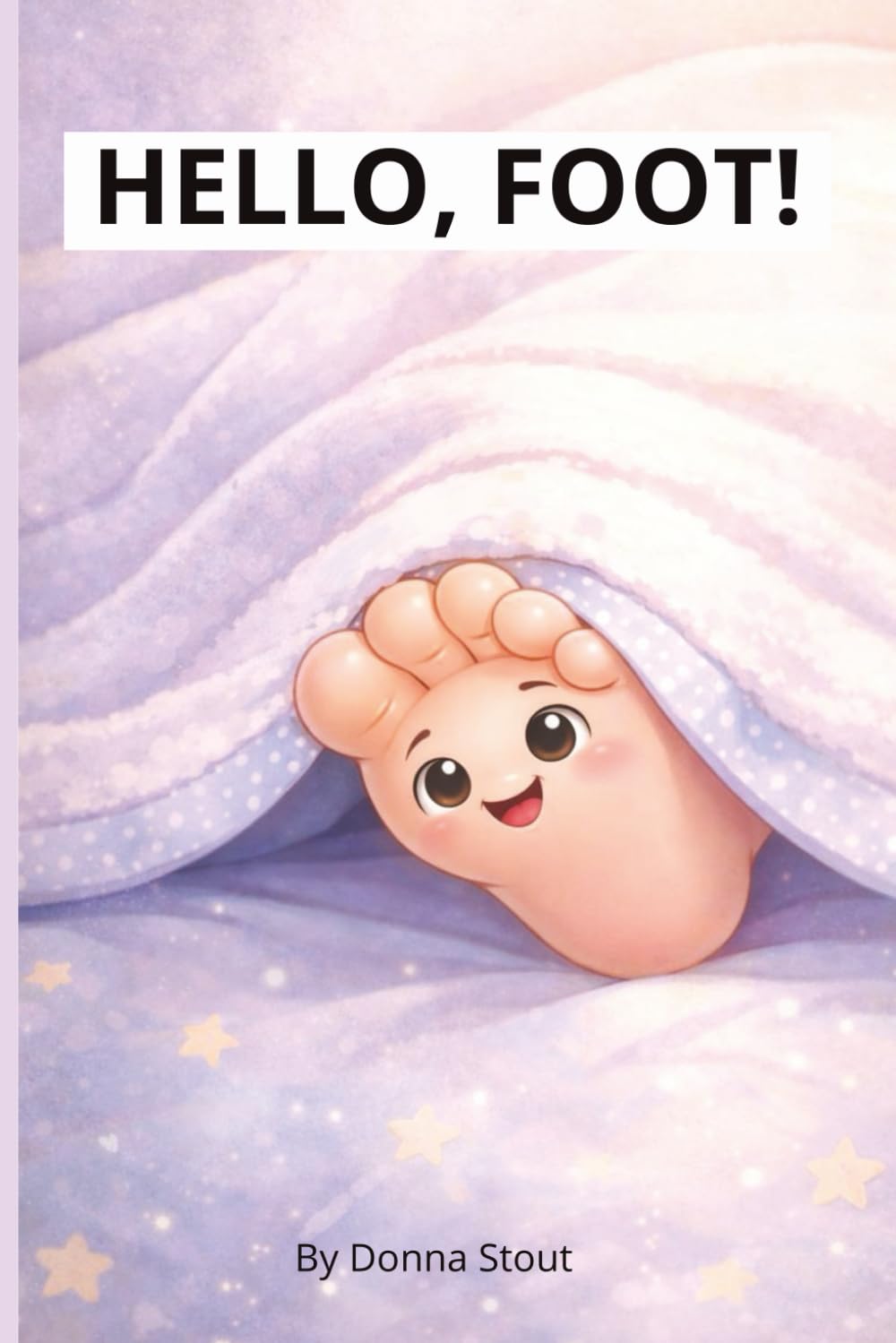 HELLO, FOOT!: A Hello, Body! Book