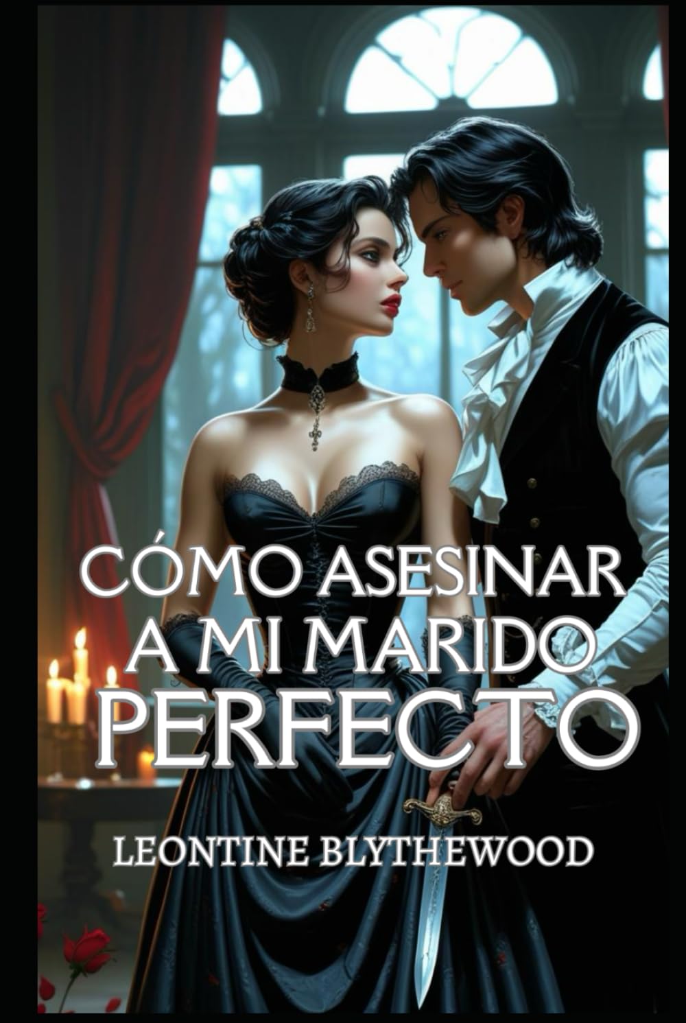 Cómo asesinar a mi marido perfecto: Un romance gótico de Regencia perversamente picante, de amor, mentiras y planes letales (La temporada mortal)