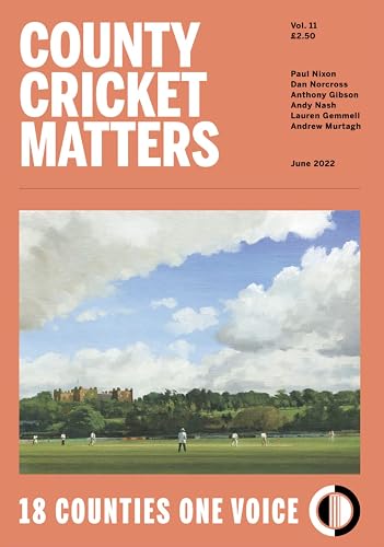County Cricket Matter: Issue 11 (County Cricket Matters Book 10) (English Edition)