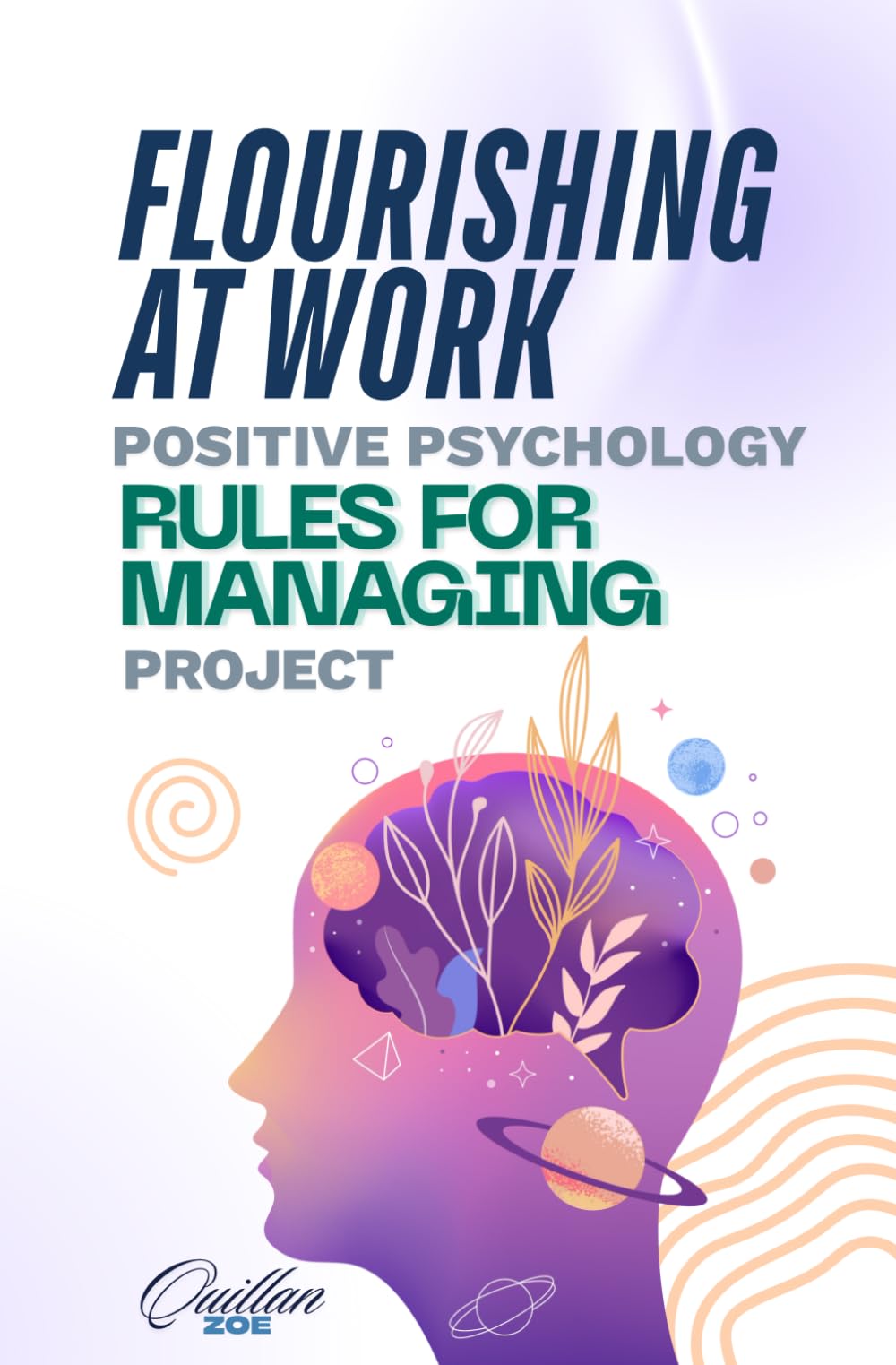 Flourishing at Work: Harnessing Team Strengths through Positive Psychology in Project Management