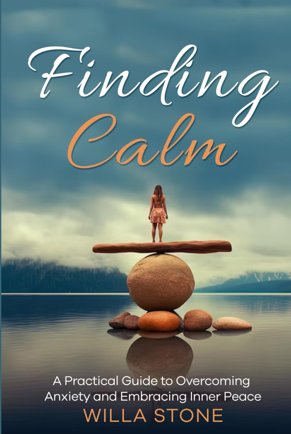 Finding Calm: A Practical Guide to Conquering Anxiety and Reclaiming Joy