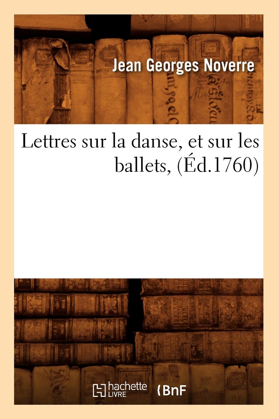 Lettres sur la danse, et sur les ballets, (Éd.1760