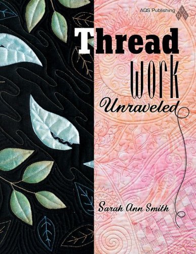 Threadwork Unraveled by Sarah Ann Smith (2009-09-28)