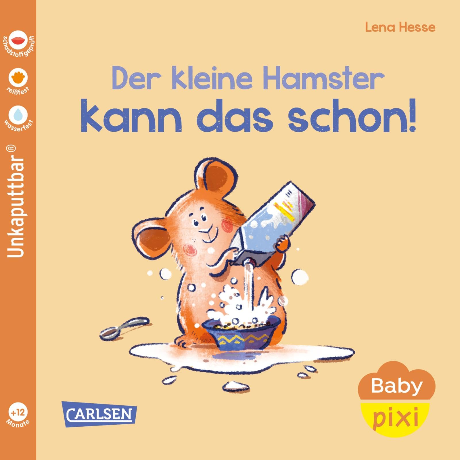 Baby Pixi (unkaputtbar) 151: Der kleine Hamster kann das schon!: wasserfest, schadstoffgeprüft, reißfest