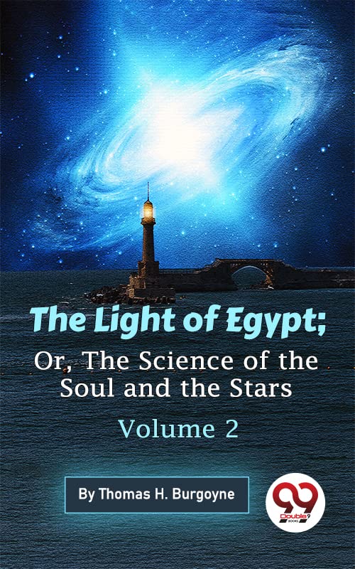 The Light Of Egypt; Or, The Science Of The Soul And The Stars — Volume
