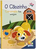 Dedinhos fantoches: Cãozinho Caramelo faz amigos, O