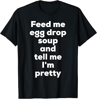 Funny Egg Drop Soup Chinese Food Lover Foodie Meme Gift T-Shirt