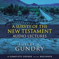 A Survey of the New Testament: Audio Lectures Audiolibro Por Robert H. Gundry arte de portada
