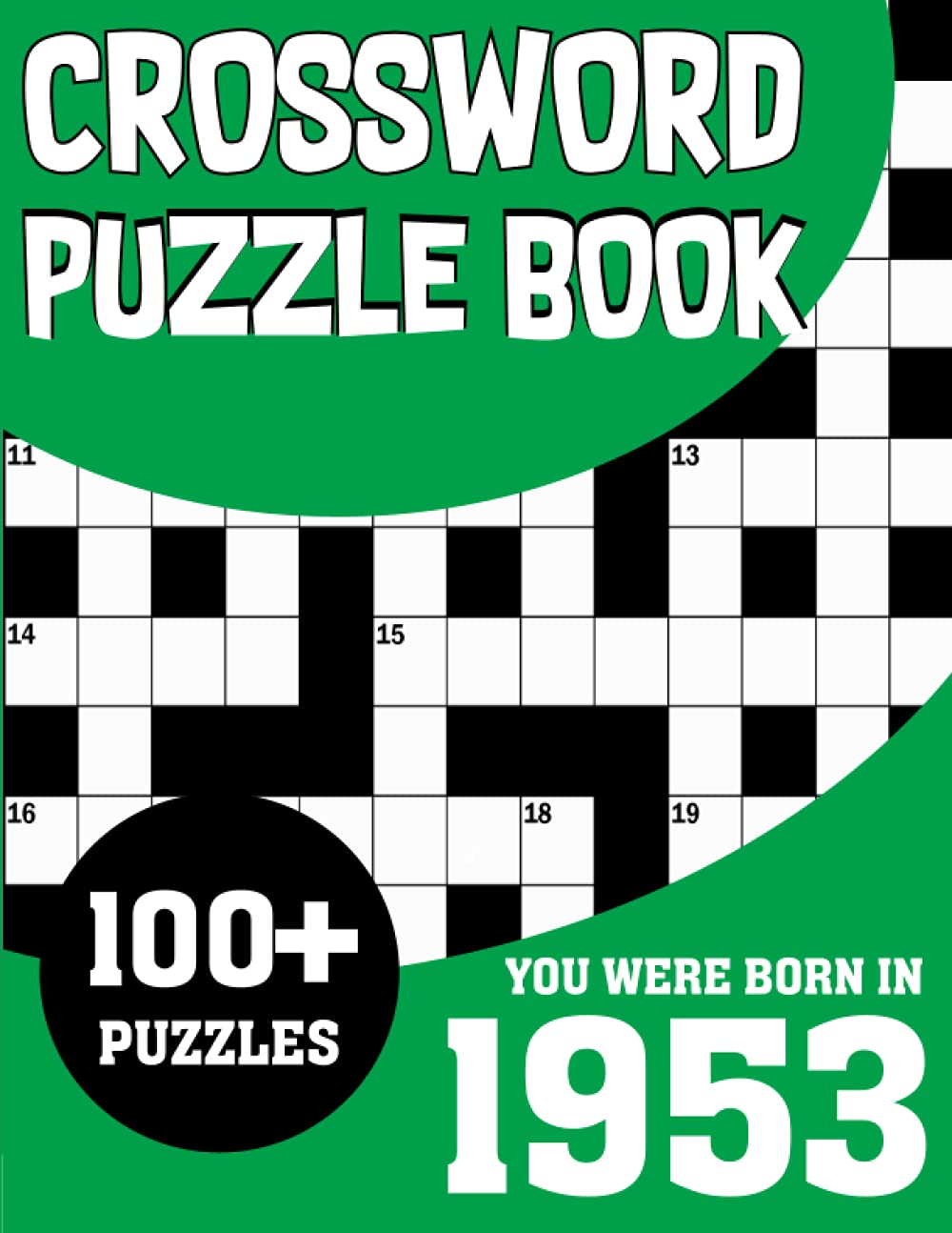 Crossword Puzzle Book: You Were Born in 1953: Large Print Crossword Puzzle Book For Adults to Refresh and Stimulate the Brain Muscle Who Were Born in 1953