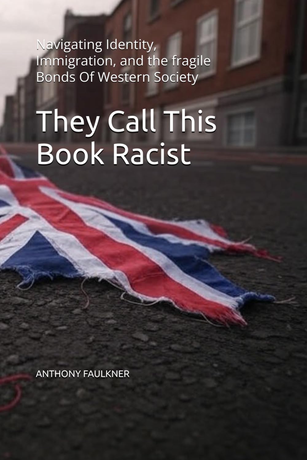 They Call This Book Racist: Navigating Identity, Immigration, and the fragile Bonds Of Western Society