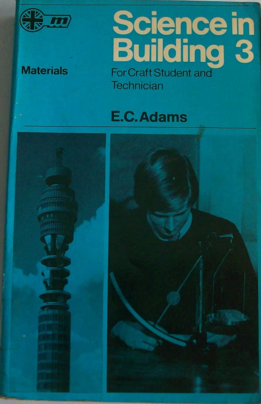 Science in Building (v. 3): E.C. Adams: 9780091081416: Amazon.com: Books