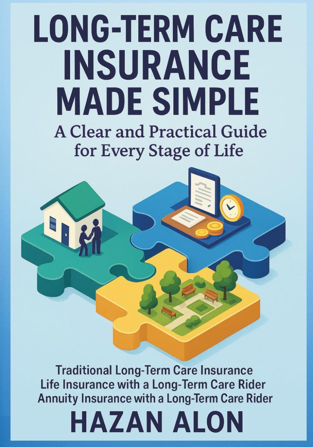 Long-Term Care Insurance Made Simple: A Clear and Practical Guide for Every Stage of Life