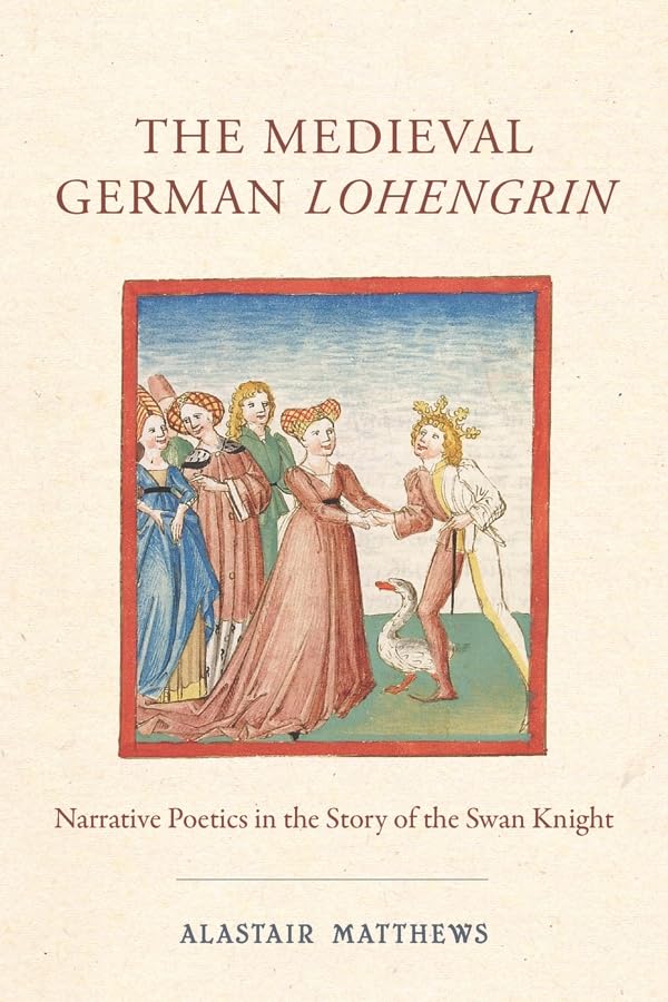 Buy The Medieval German Lohengrin: Narrative Poetics in the Story of the Swan Knight: 175 (Studies in German Literature Linguistics and Culture) — BookShops.in