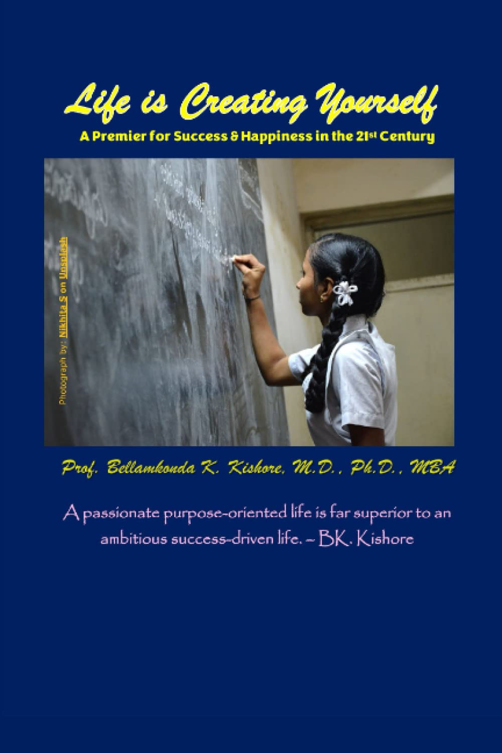 Life is Creating Yourself: A Premier for Success & Happiness in the 21st Century