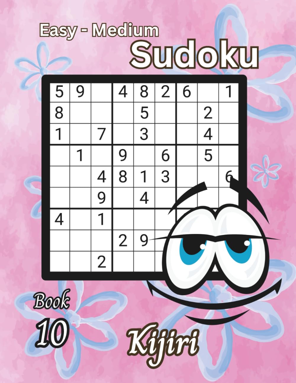Easy to Medium Sudoku for Seniors Anytime: Volume 2: Senior Sudoku with Kijiri