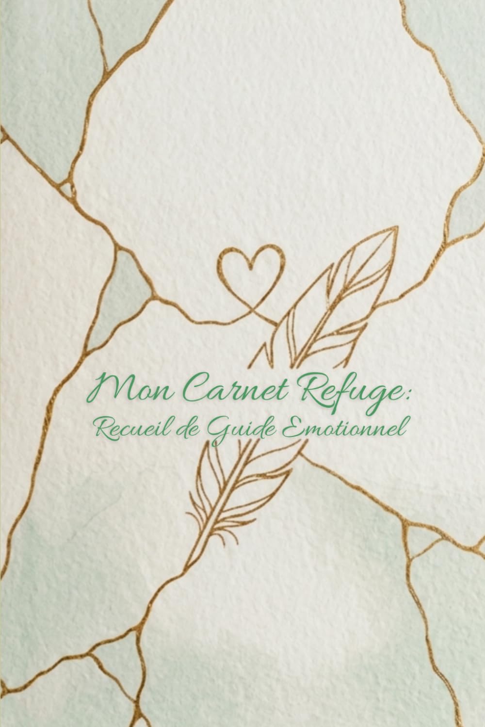 Mon Carnet Refuge: Recueil de guide émotionnel