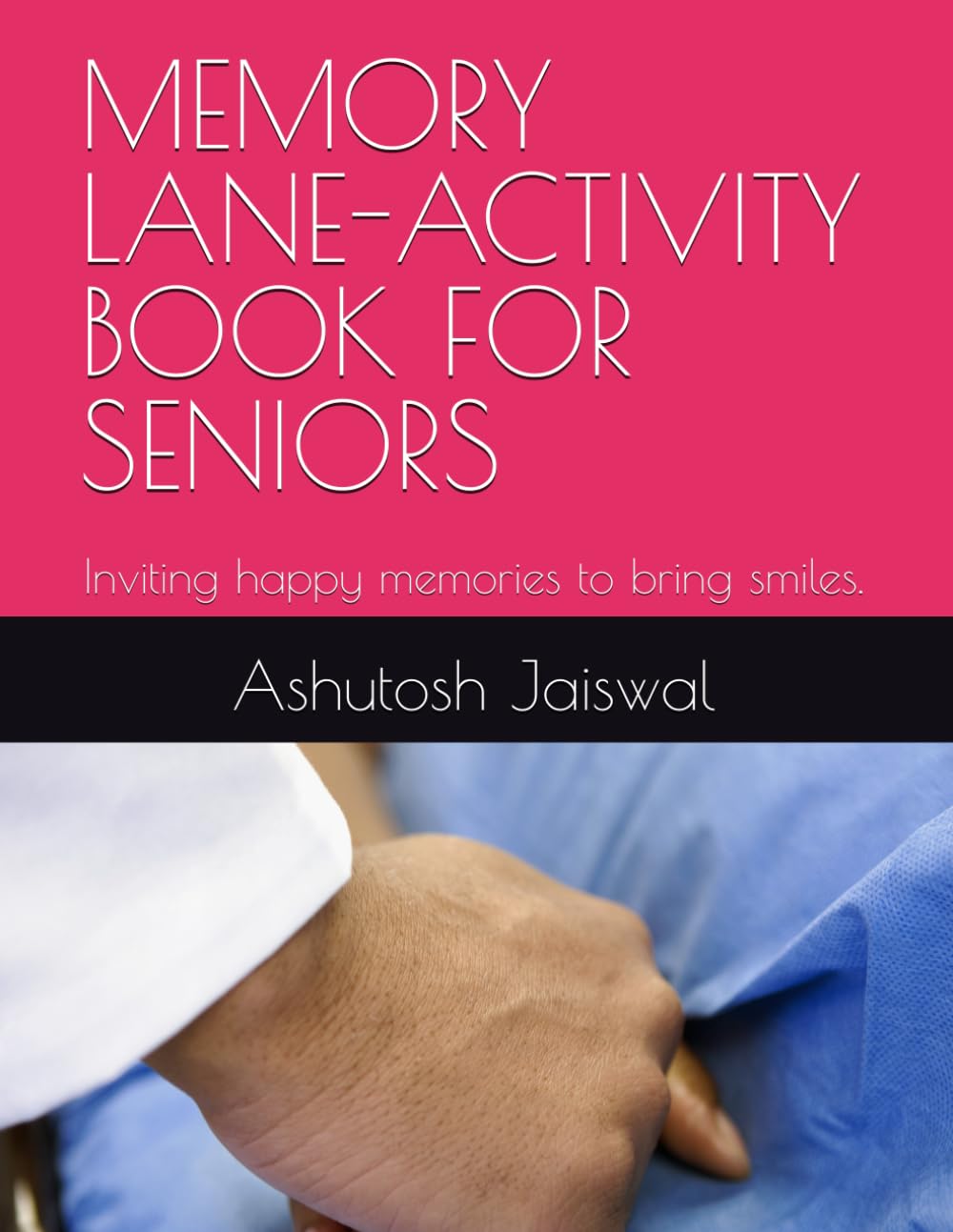 MEMORY LANE-ACTIVITY BOOK FOR SENIORS WITH DEMENTIA: Inviting happy memories to bring smiles. (BOOKS FOR DEMENTIA SUPPORT)
