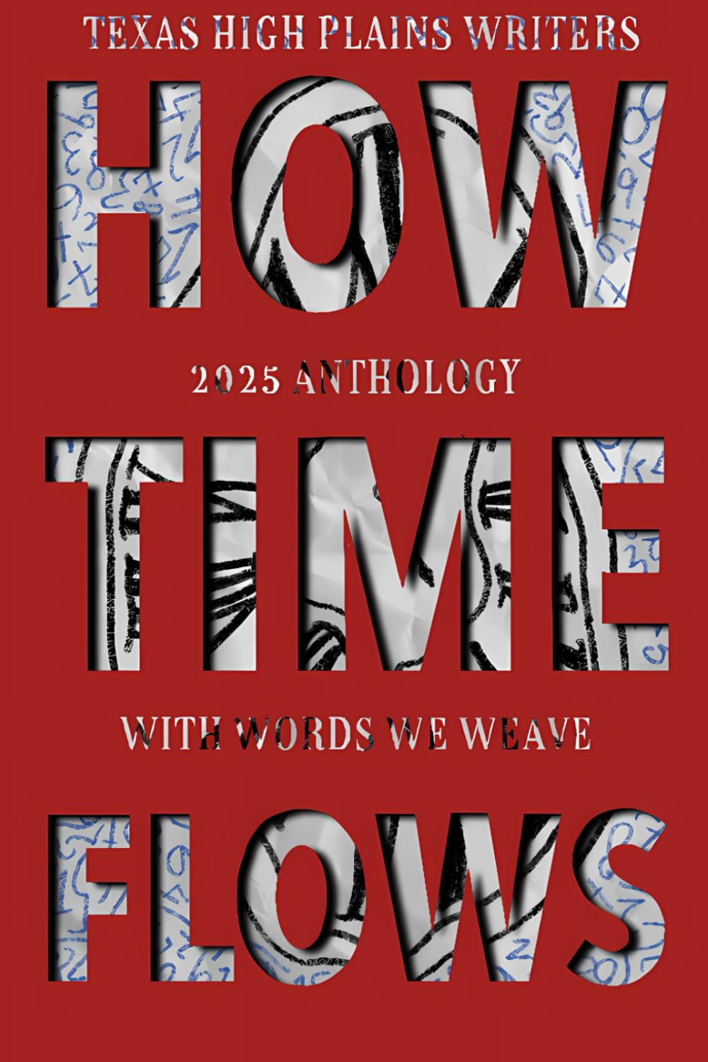 With Words We Weave, Texas High Plains Writers 2025 Anthology: How Time Flows