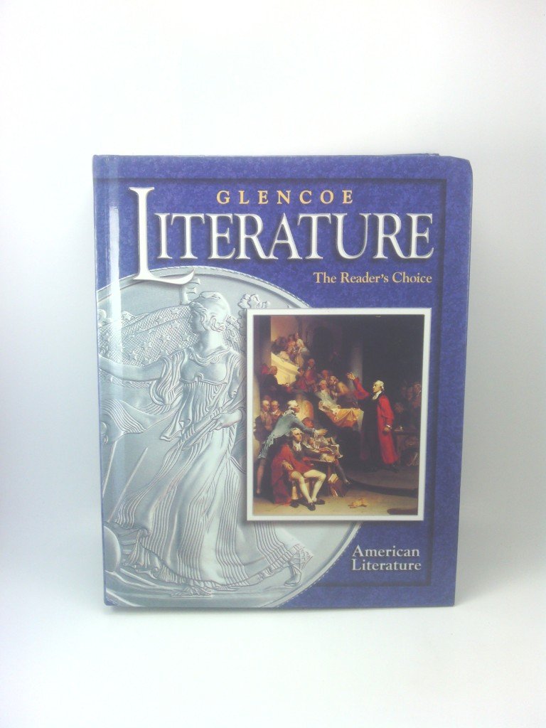 Glencoe Literature (c) 2002 Course 6, Grade 11 American Literature : The Reader's Choice