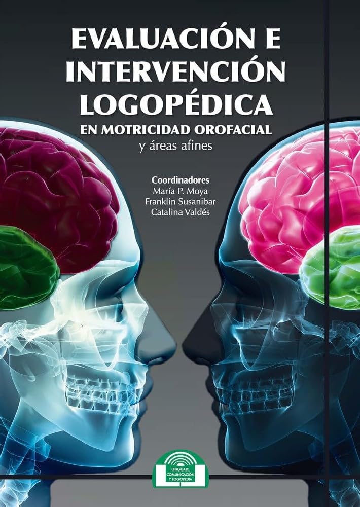 Evaluación e Intervención Logopédica en Motricidad Orofacial y áreas afines: 14 (Comunicación, Lenguaje y Logopedia)