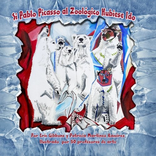Si Pablo Picasso al Zoológico Hubiese Ido: If Picasso Went To The Zoo - SPANISH Edition