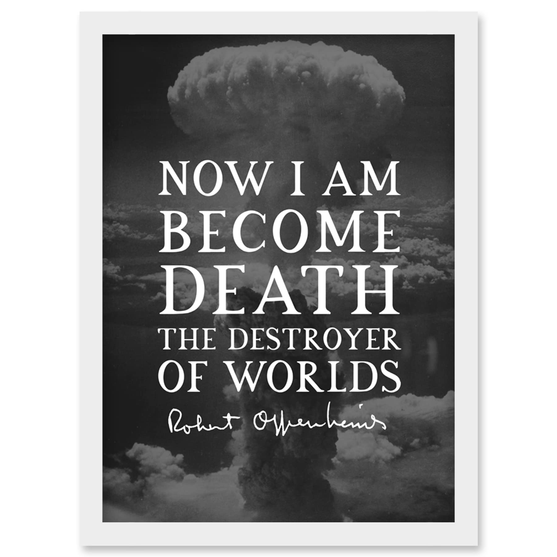 Artery8 Quote Slate Robert Oppenheimer I am Become Death Destroyer of Worlds Father of Atomic Bomb Artwork Framed Wall Art Print A4
