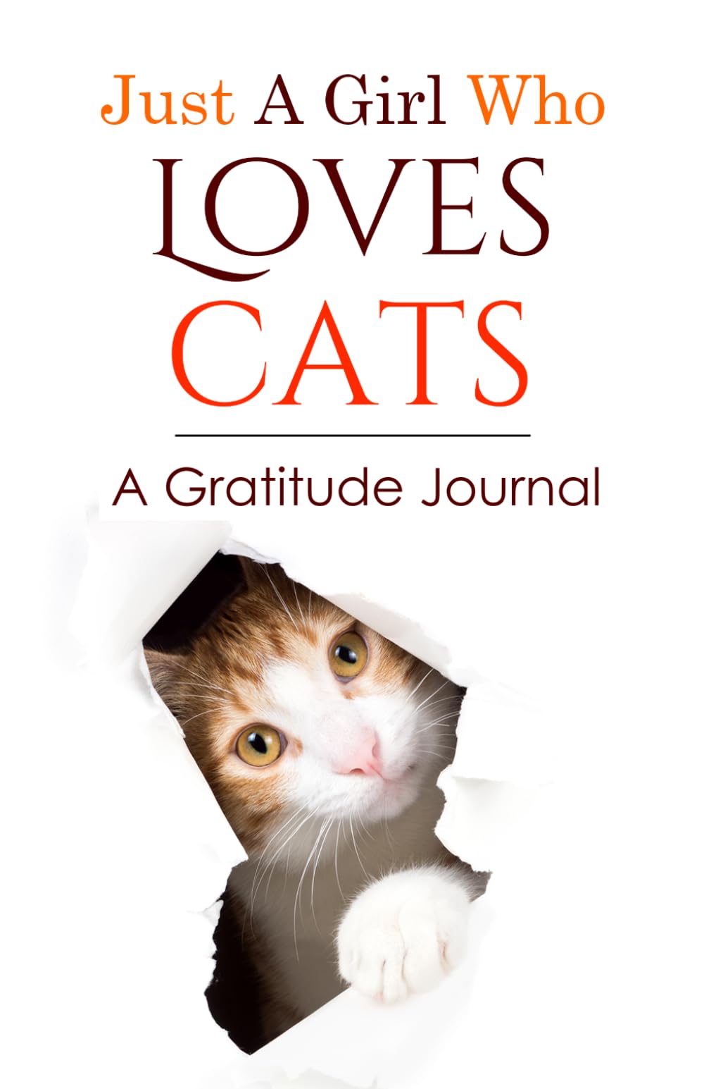 Just a Girl Who Loves Cats (Just a few lines a day): A Gratitude Journal