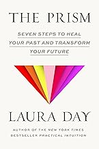 The Prism: Seven Steps to Heal Your Past and Transform Your Future