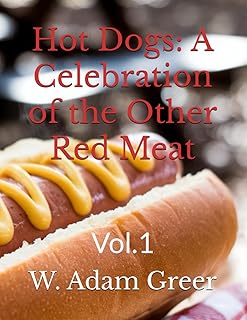 Hot Dogs: A Celebration of the Other Red Meat: Vol.1