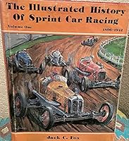 The Illustrated History of Sprint Car Racing: 1896-1942 0915088401 Book Cover