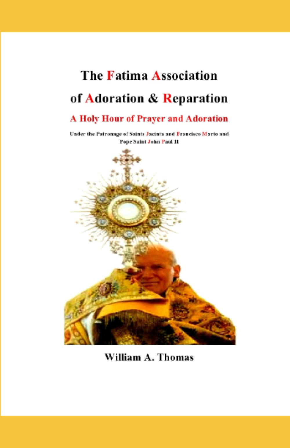 The Fatima Association of Adoration and Reparation: A Holy Hour of Prayer (Roman Catholic Orthodox Theology and Spirituality and traditional teachings of the Church with, devotions and prayers.)