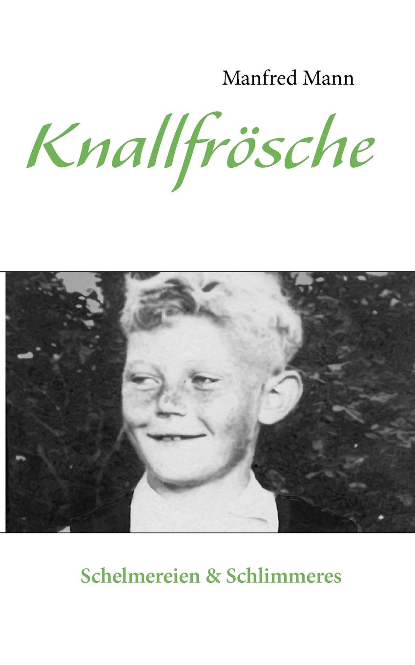 Knallfrösche: Schelmereien & Schlimmeres