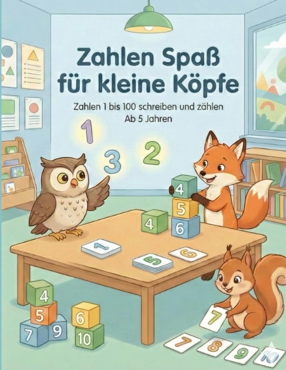 Zahlen Spaß für kleine Köpfe: Zahlen schreiben, zählen und verstehen von 1 bis 100. Ab 5 Jahren