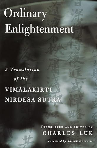 Ordinary Enlightenment: A Translation of the Vimalakirti Nirdesa Sutra