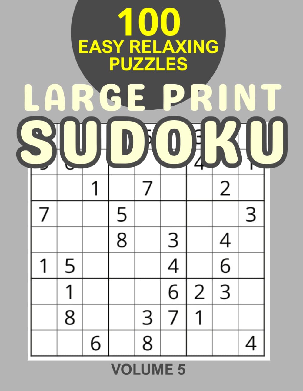 Large Print Easy Sudoku: 100 Relaxing Puzzles for Seniors - One Puzzle Per Page - Volume 5 (Extra Large Print Easy Puzzles)