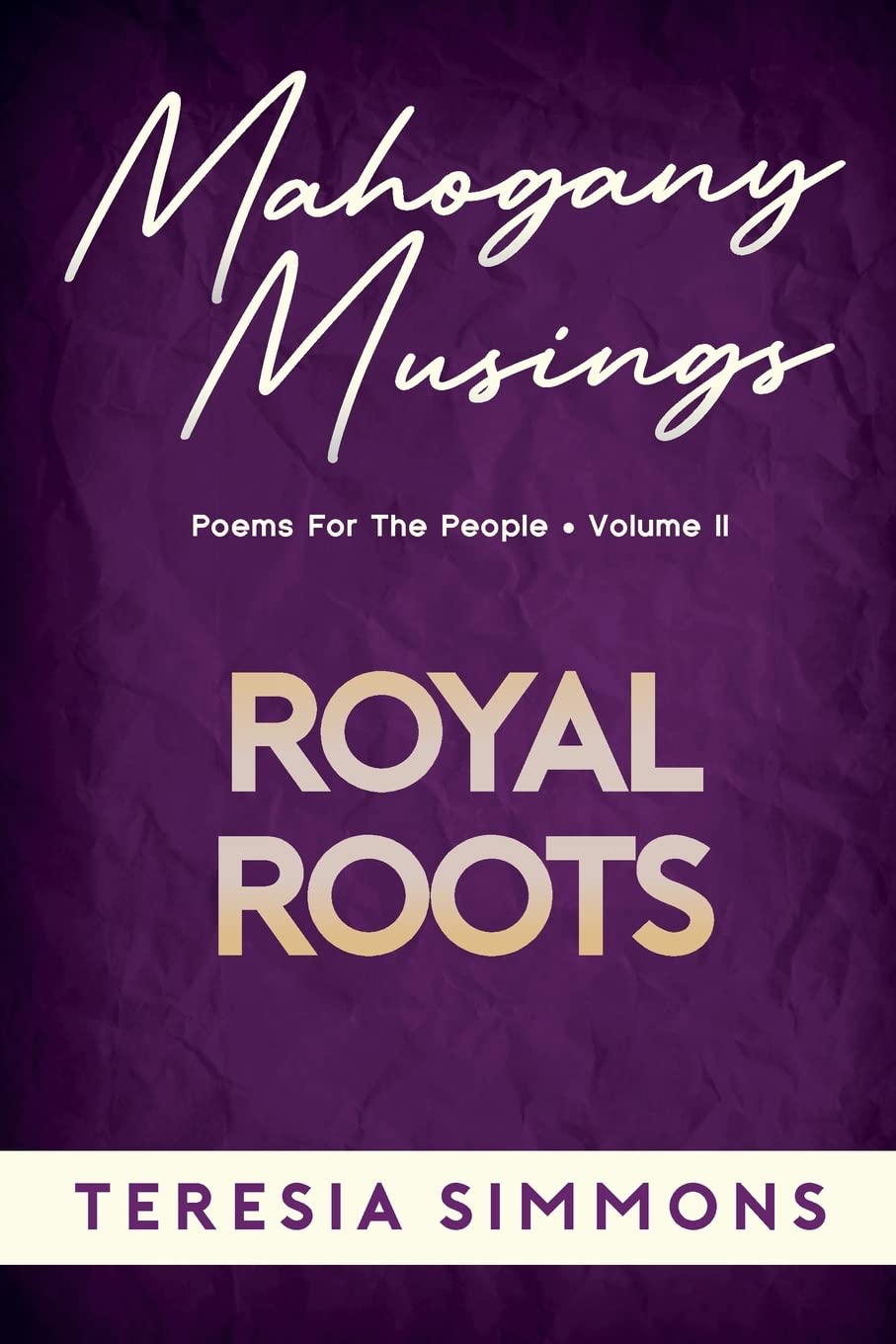 Royal Roots: Poems for the People Volume II