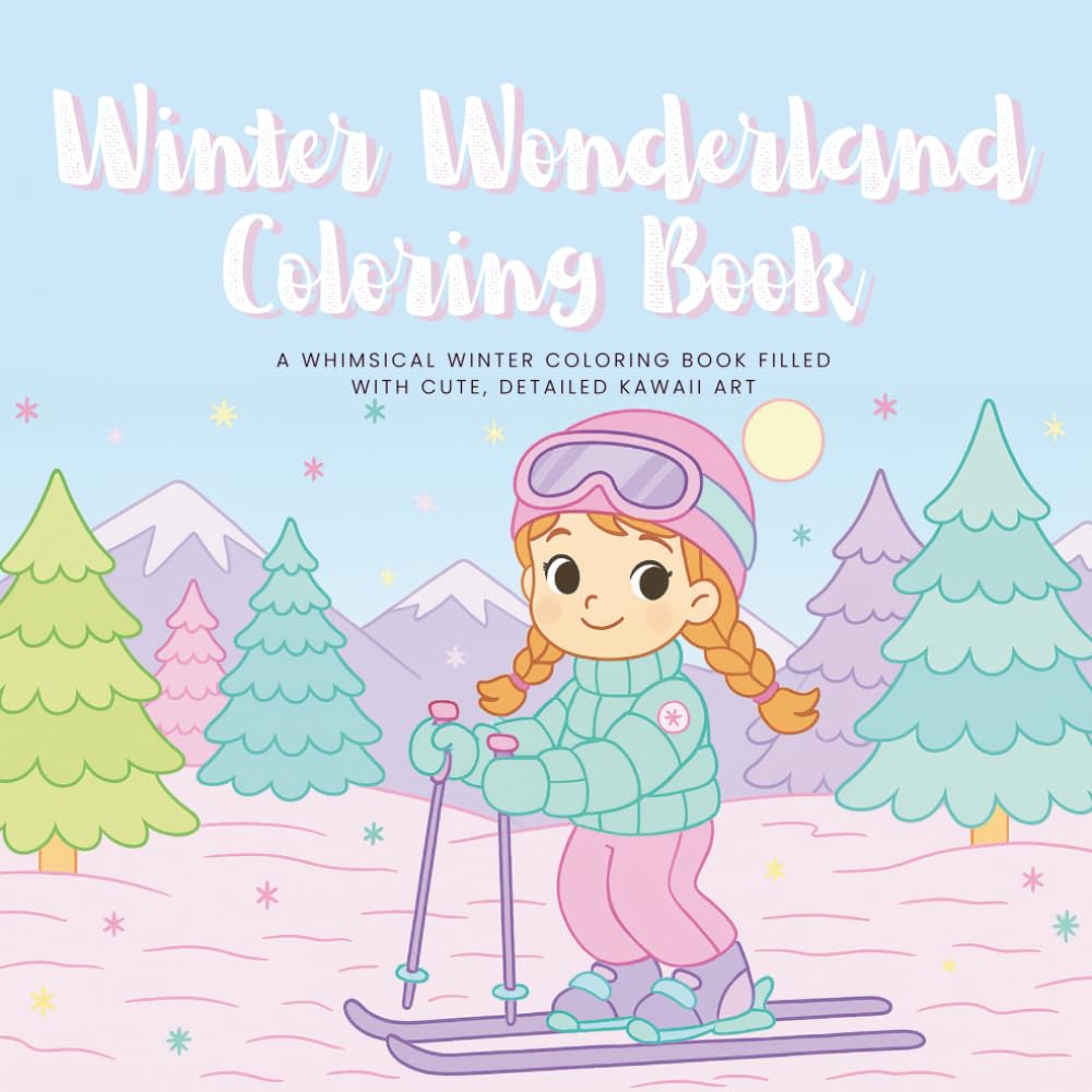 Kawaii Winter Wonderland Coloring Book: A Whimsical Winter Coloring Book Filled with Cute, Detailed Kawaii Art