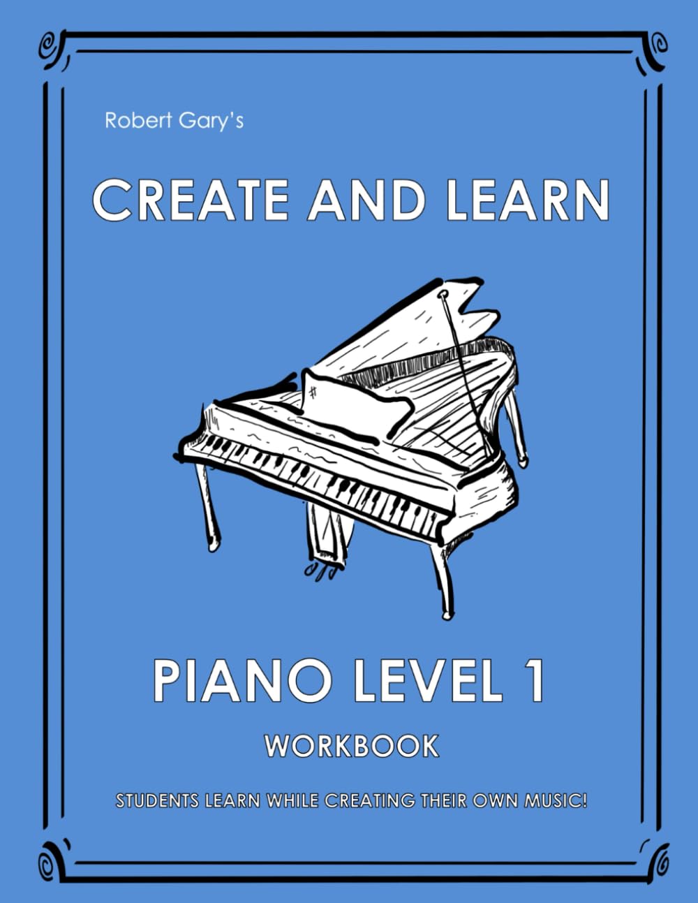 Create and Learn Piano Level 1: Workbook