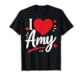 I Love AMY T-Shirt LOVE T-Shirt