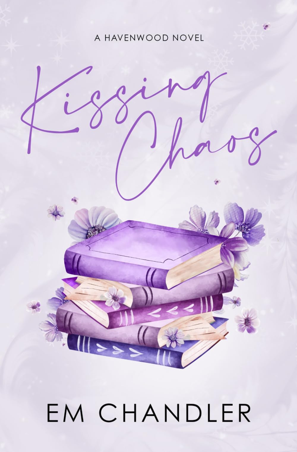 Kissing Chaos: A Small Town, Friends to Lovers Romance: 1 (Havenwood Series)