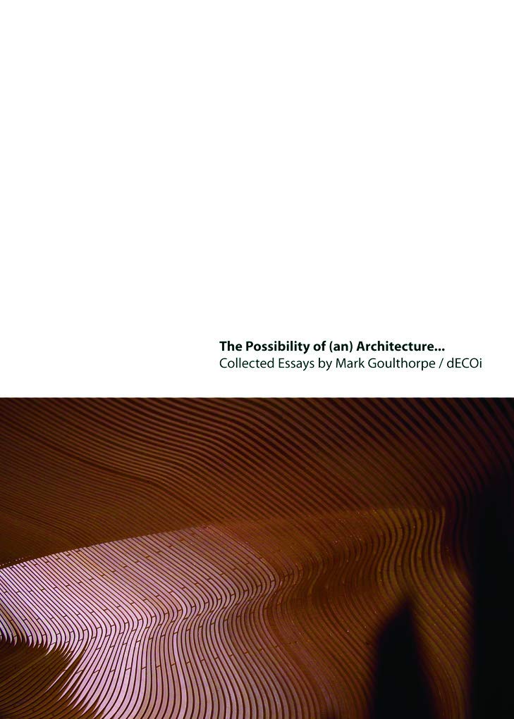 Mark Goulthorpe Decoi Selected Essays livre théorie architecture numérique
