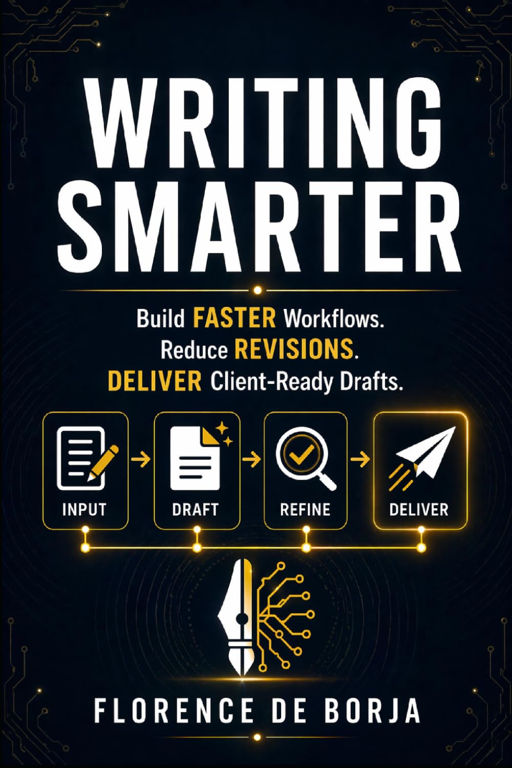 Writing Smarter: Build Faster Workflows. Reduce Revisions. Deliver Client-Ready Drafts.