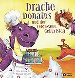  Drache Donatus und der vergessene Geburtstag: Die Abenteuer von Drache Donatus und Elfe Florine (Drache Donatus & Elfe Florine)
